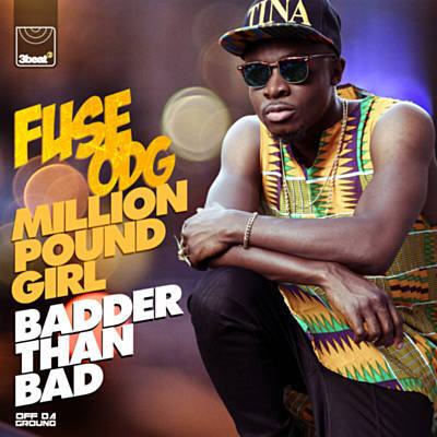 Fuse ODG - Million Pound Girl (Badder Than Bad) [ViDeo + AuDio]