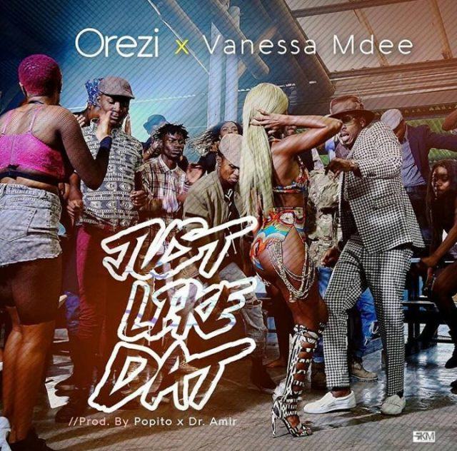 Orezi - Just Like That ft Vanessa Mdee [ViDeo]