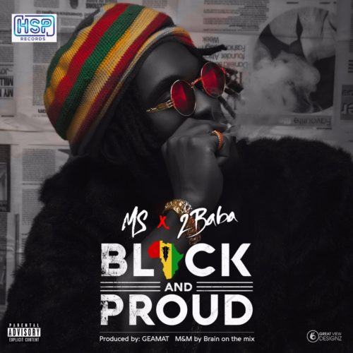 MS & 2Baba – Black AND Proud [AuDio]