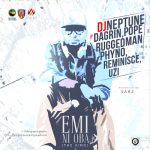 DJ Neptune - Emi Ni Oba (The King) ft Phyno, Ruggedman, Pope, Reminisce, Uzi & DaGrin