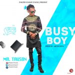 Mr Truson - Busy Boy [AuDio]