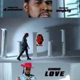 DJ Xclusive – Gimme Love ft Duncan Mighty [ViDeo]