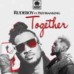 Rudeboy – Together ft Patoranking [AuDio]