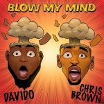 Davido - Blow My Mind ft Chris Brown [AuDio]