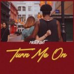 Masterkraft – Turn Me On [AuDio]