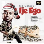 MC Galaxy – Ije Ego [AuDio]