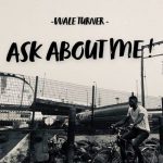 Wale Turner – Ask About Me! [AuDio]