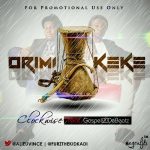 Clockwise - Orimi Keke ft GospelOnDeBeatz [AuDio]