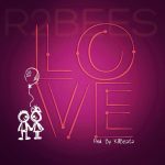 R2Bees - Love