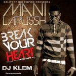 Mani LaPusSh - BREAK YOUR HEART