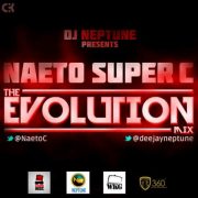 DJ NEPTUNE PRESENTS NAETO SUPER C 'THE EVOLUTION' MIX